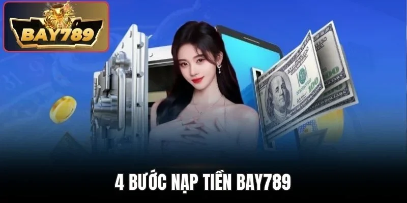 4 bước nạp tiền BAY789