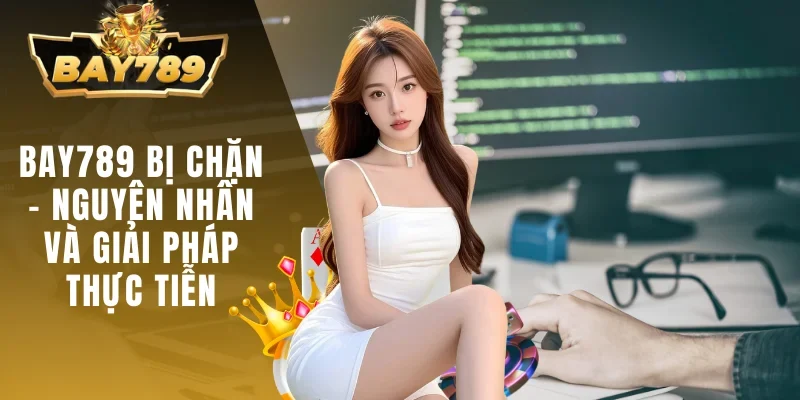 Bay789 bị chặn