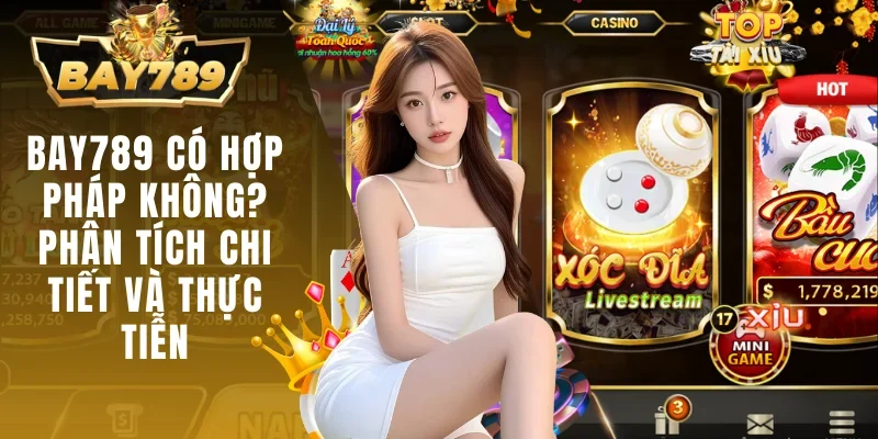 Bay789 có hợp pháp không