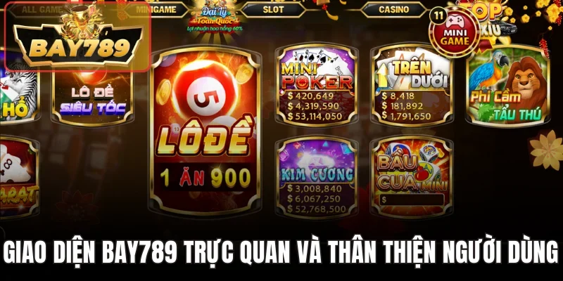 Giao diện Bay789 trực quan và thân thiện người dùng