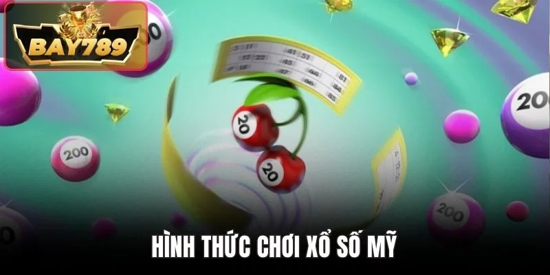 Hình thức chơi xổ số Mỹ
