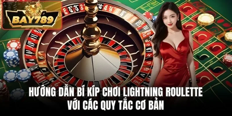 Hướng dẫn bí kíp chơi Lightning Roulette với các quy tắc cơ bản