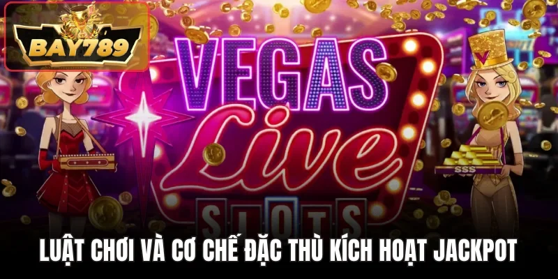 Luật chơi jackpot thành phố Las Vegas BAY789 rất đơn giản