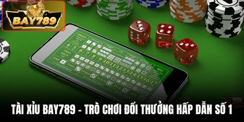 Tài Xỉu BAY789 - Trò chơi đổi thưởng hấp dẫn số 1