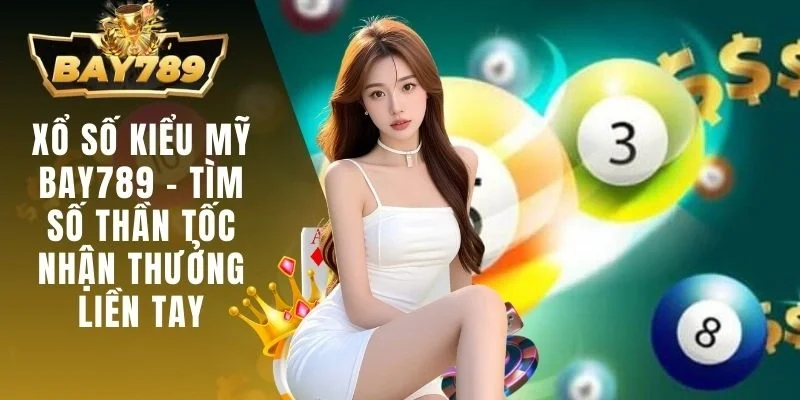 Xổ số kiểu Mỹ BAY789
