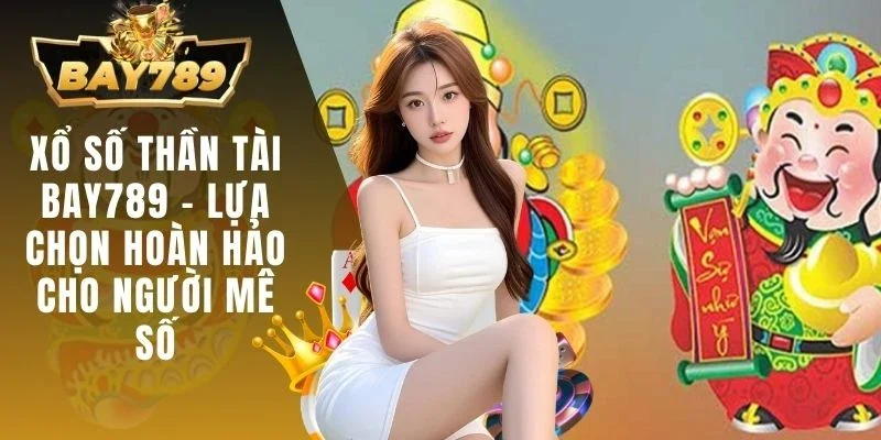 Xổ số thần tài BAY789